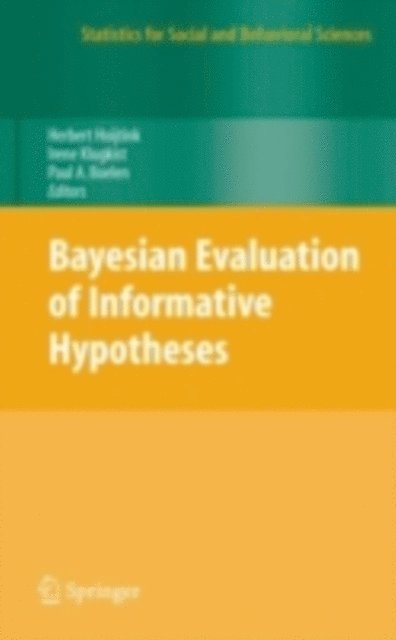 Paul Boelen, Irene Klugkist, Herbert Hoijtink - Bayesian Evaluation of Informative Hypotheses, E-bok