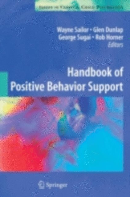 Rob Horner, George Sugai, Glen Dunlap, Wayne Sailor - Handbook of Positive Behavior Support, E-bok