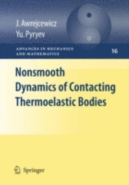 Yuriy Pyr'yev, Jan Awrejcewicz - Nonsmooth Dynamics of Contacting Thermoelastic Bodies, E-bok