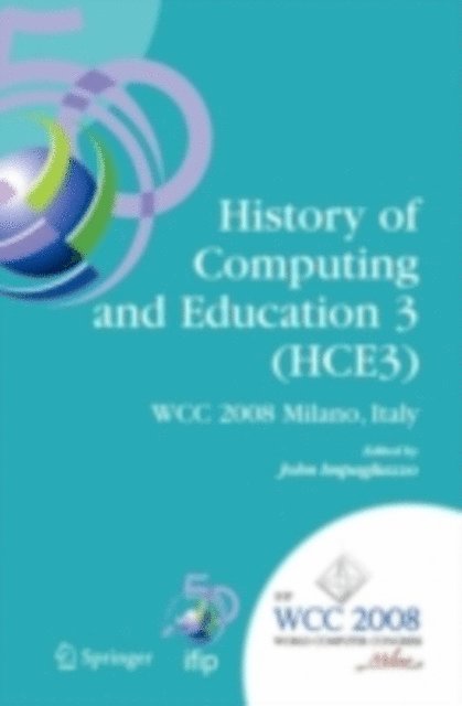 John Impagliazzo - History of Computing and Education 3 (HCE3), E-bok