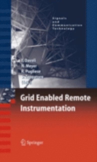 Sandro Zappatore, Roberto Pugliese, Norbert Meyer, Franco Davoli - Grid Enabled Remote Instrumentation, E-bok