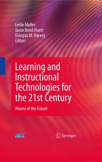 Douglas M. Harvey, Leslie Moller - Learning and Instructional Technologies for the 21st Century, E-bok
