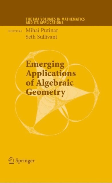 Seth Sullivant, Mihai Putinar - Emerging Applications of Algebraic Geometry, E-bok
