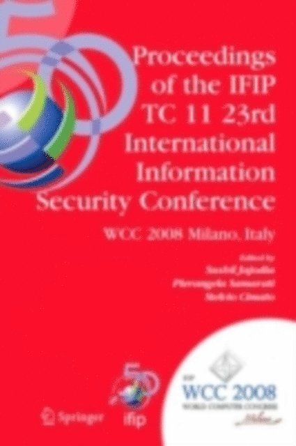 Stelvio Cimato, Pierangela Samarati, Sushil Jajodia - Proceedings of the IFIP TC 11 23rd International Information Security Conference, E-bok