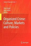 Organized Crime: Culture, Markets and Policies