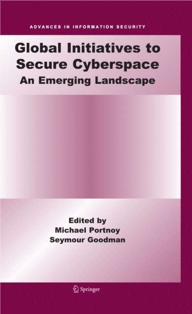 Seymour Goodman, Michael Portnoy - Global Initiatives to Secure Cyberspace, E-bok