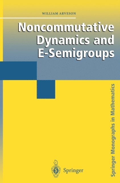 William Arveson - Noncommutative Dynamics and E-Semigroups, E-bok