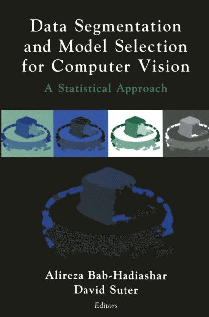 David Suter, Alireza Bab-Hadiashar - Data Segmentation and Model Selection for Computer Vision, E-bok