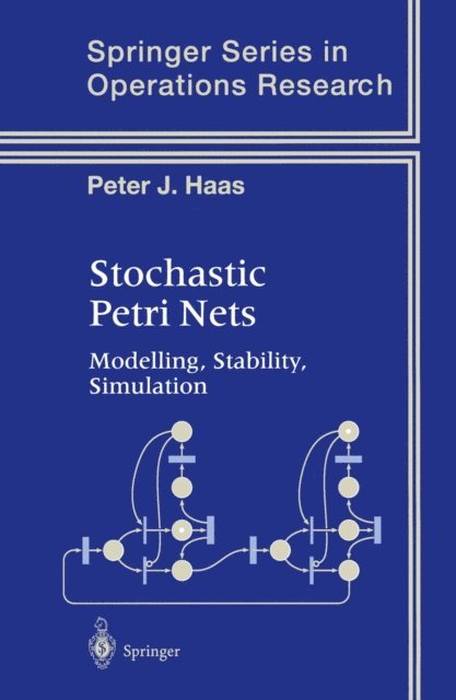 Peter J. Haas - Stochastic Petri Nets, E-bok