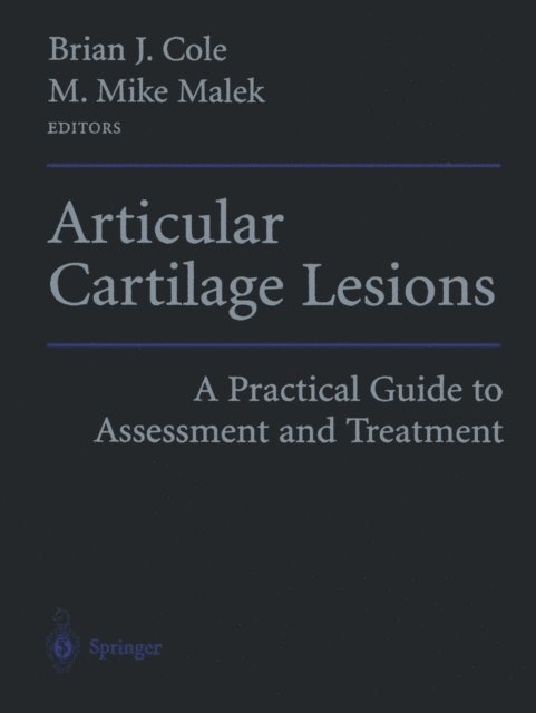 M. Mike Malek, Brian J. Cole - Articular Cartilage Lesions, E-bok