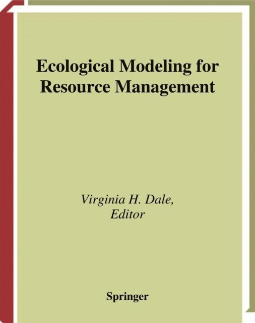 Virginia H. Dale - Ecological Modeling for Resource Management, E-bok
