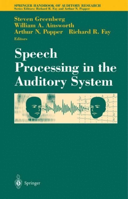 Richard R. Fay, William A. Ainsworth, Steven Greenberg - Speech Processing in the Auditory System, E-bok