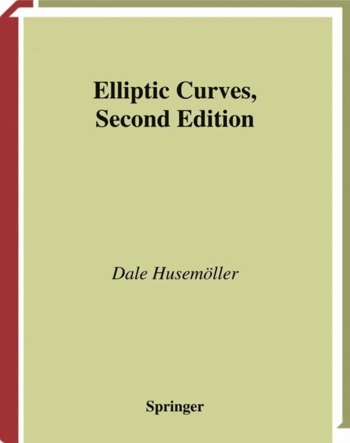 Dale Husemoller - Elliptic Curves, E-bok