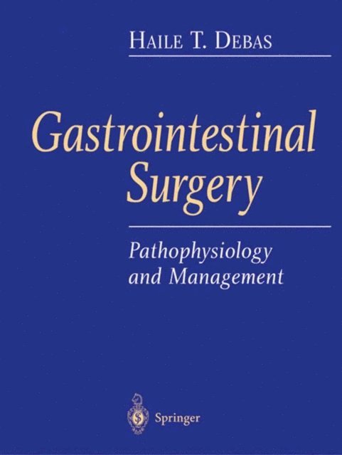 Haile T. Debas - Gastrointestinal Surgery, E-bok