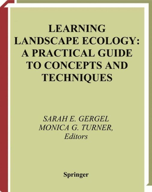 Monica G. Turner, Sarah E. Gergel - Learning Landscape Ecology, E-bok