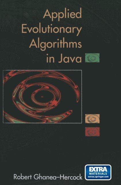 Robert Ghanea-Hercock - Applied Evolutionary Algorithms in Java, E-bok