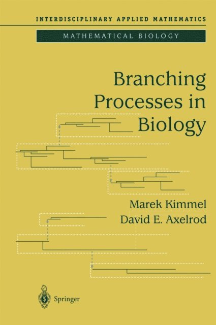 David E. Axelrod, Marek Kimmel - Branching Processes in Biology, E-bok