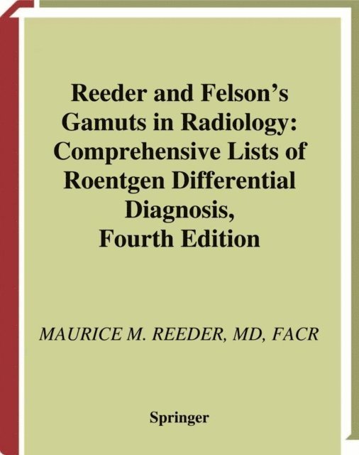 Maurice M. Reeder - Reeder and Felson's Gamuts in Radiology, E-bok