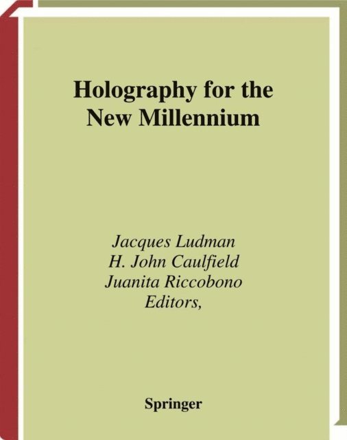 Juanita Riccobono, H. John Caulfield, Jacques Ludman - Holography for the New Millennium, E-bok. Tillgänglighet: Lägg i varukorg
