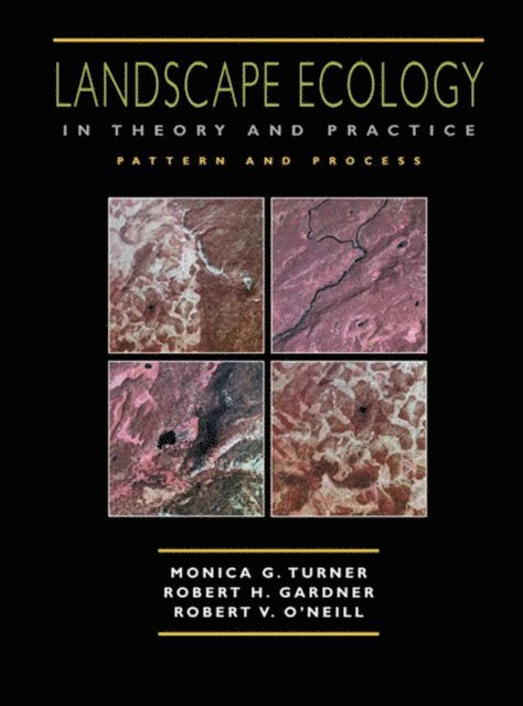 Robert V. O'Neill, Robert H. Gardner, Monica G. Turner - Landscape Ecology in Theory and Practice, E-bok