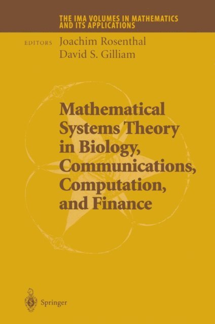 David S. Gilliam, Joachim Rosenthal - Mathematical Systems Theory in Biology, Communications, Computation and Finance, E-bok