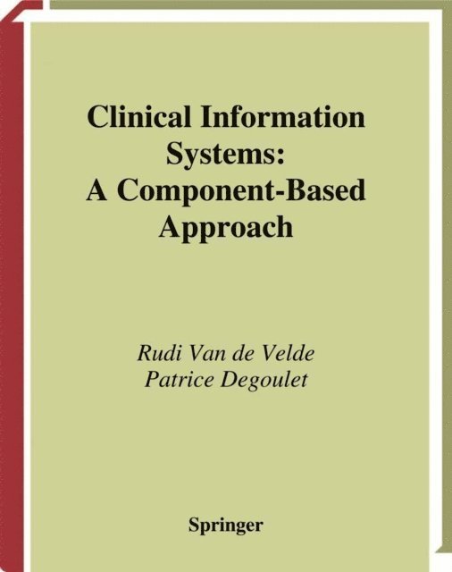 Patrice Degoulet, Rudi Van de Velde - Clinical Information Systems, E-bok