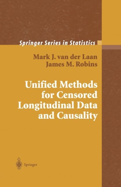 James M Robins, Mark J. van der Laan - Unified Methods for Censored Longitudinal Data and Causality, E-bok