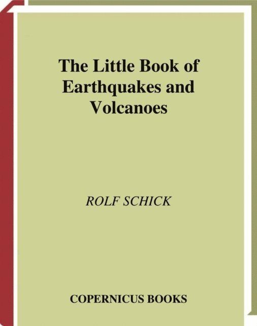 Rolf Schick - Little Book of Earthquakes and Volcanoes, E-bok