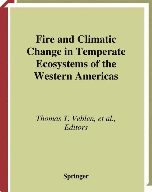 Thomas W. Swetnam, Gloria Montenegro, William L. Baker, Thomas T. Veblen - Fire and Climatic Change in Temperate Ecosystems of the Western Americas, E-bok