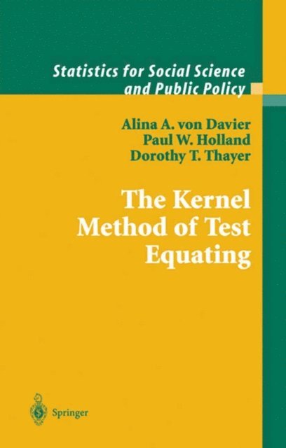 Dorothy T. Thayer, Paul W. Holland, Alina A. von Davier - Kernel Method of Test Equating, E-bok
