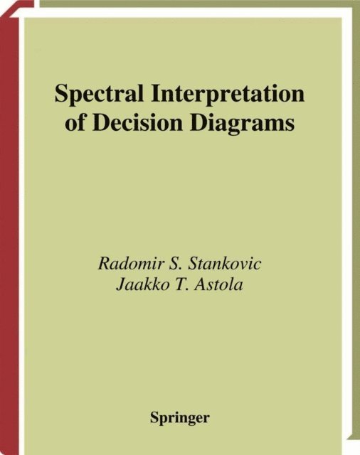 Jaakko T. Astola, Radomir Stankovic - Spectral Interpretation of Decision Diagrams, E-bok