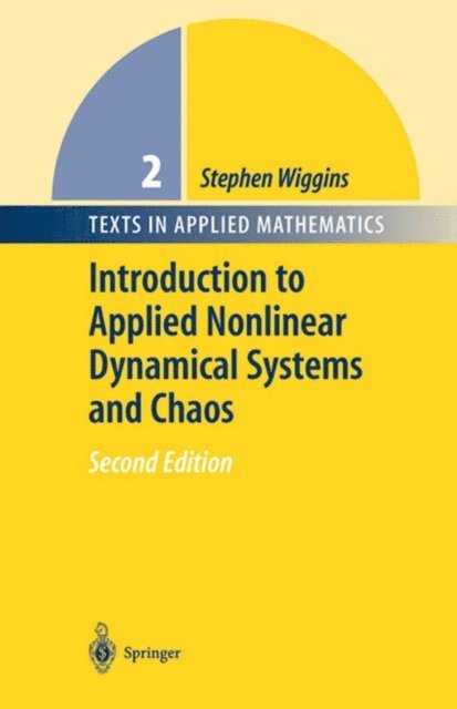 Stephen Wiggins - Introduction to Applied Nonlinear Dynamical Systems and Chaos, E-bok