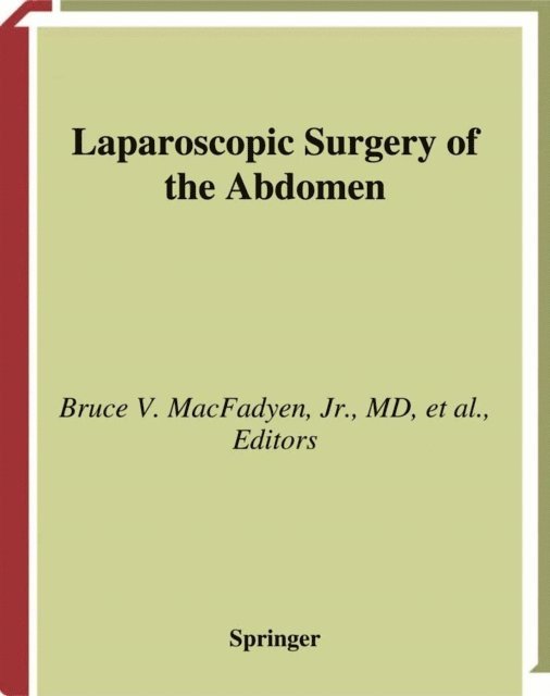 Steven D. Wexner, Lee L. Swanstrom, Nathaniel J. Soper, Jeffrey H. Peters, Douglas O. Olsen, Steve Eubanks, Maurice Arregui, Bruce V. MacFadyen, Jr. - Laparoscopic Surgery of the Abdomen, E-bok