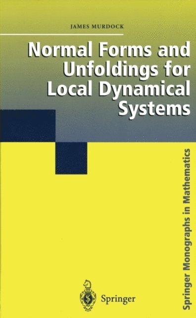 James Murdock - Normal Forms and Unfoldings for Local Dynamical Systems, E-bok