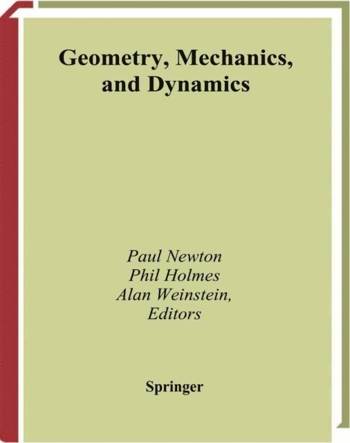 Alan Weinstein, Phil Holmes, Paul Newton - Geometry, Mechanics, and Dynamics, E-bok