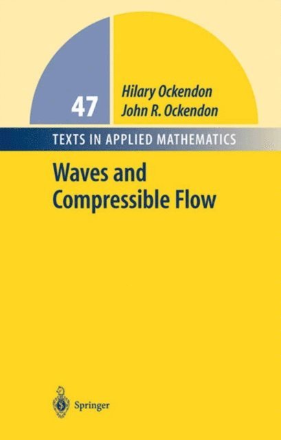 John R. Ockendon, Hilary Ockendon - Waves and Compressible Flow, E-bok