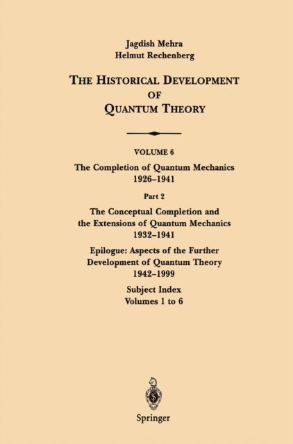 Jagdish Mehra - Conceptual Completion and Extensions of Quantum Mechanics 1932-1941. Epilogue: Aspects of the Further Development of Quantum Theory 1942-1999, E-bok