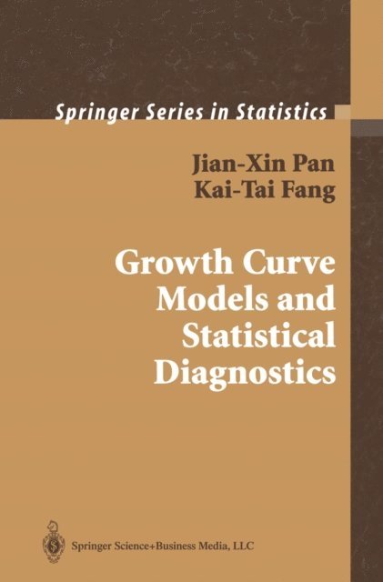 Kai-Tai Fang, Jian-Xin Pan - Growth Curve Models and Statistical Diagnostics, E-bok