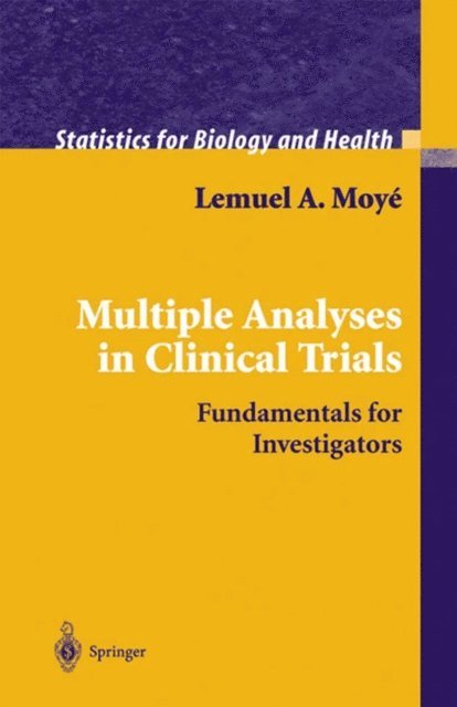 Lemuel A. Moye - Multiple Analyses in Clinical Trials, E-bok