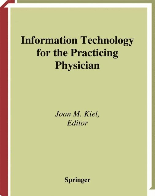 Joan M. Kiel - Information Technology for the Practicing Physician, E-bok