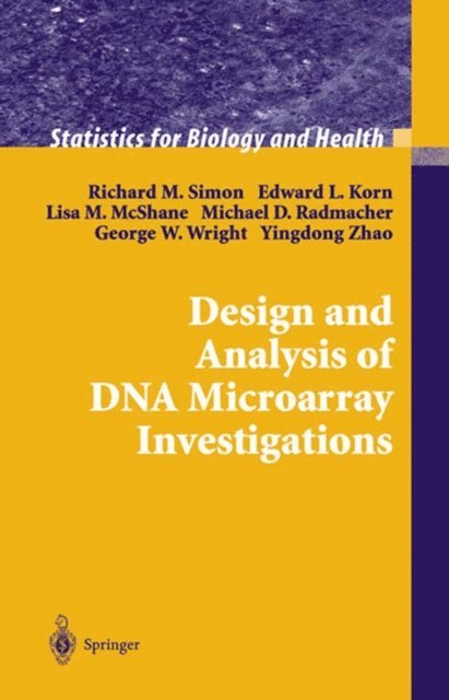 Yingdong Zhao, George W. Wright, Michael D. Radmacher, Lisa M. McShane, Edward L. Korn, Richard M. Simon - Design and Analysis of DNA Microarray Investigations, E-bok