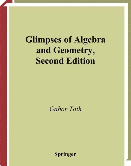 Gabor Toth - Glimpses of Algebra and Geometry, E-bok