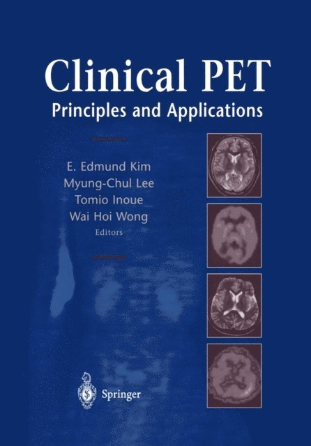 Wai-Hoi Wong, Tomio Inoue, Myung-Chul Lee, E. Edmund Kim - Clinical PET, E-bok