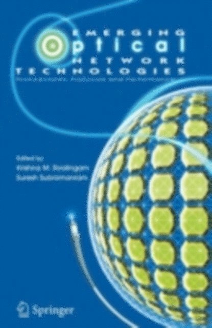 Suresh Subramaniam, Krishna M. Sivalingam - Emerging Optical Network Technologies, E-bok