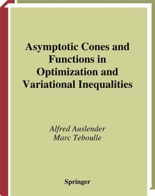 Marc Teboulle, Alfred Auslender - Asymptotic Cones and Functions in Optimization and Variational Inequalities, E-bok