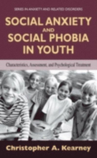 Christopher Kearney - Social Anxiety and Social Phobia in Youth, E-bok