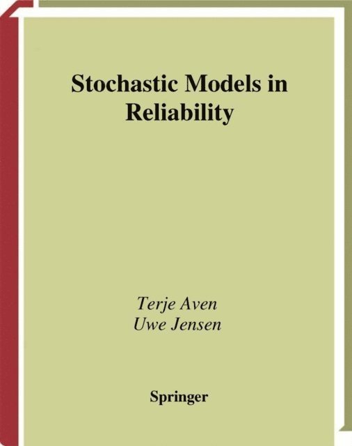 Uwe Jensen, Terje Aven - Stochastic Models in Reliability, E-bok