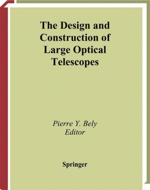 Pierre Bely - Design and Construction of Large Optical Telescopes, E-bok