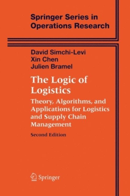 Julien Bramel, Xin Chen, David Simchi-Levi - Logic of Logistics, E-bok