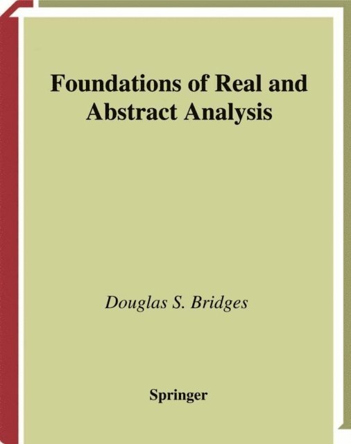 Douglas S. Bridges - Foundations of Real and Abstract Analysis, E-bok
